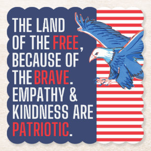 Empathy and Kindness are Patriotic Paper Coaster