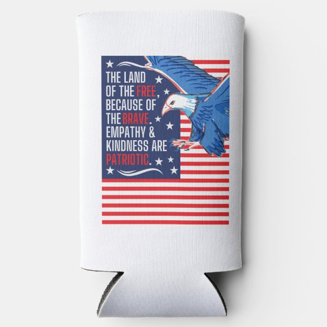 Empathy and Kindness are Patriotic Seltzer Can Cooler (Front)