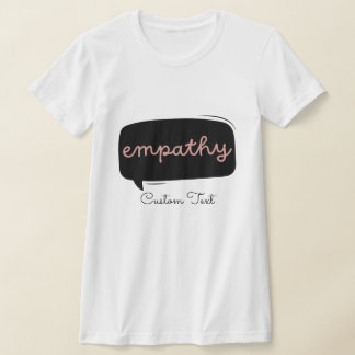 Empathy Custom Text Personliazed Mental Health T-Shirt