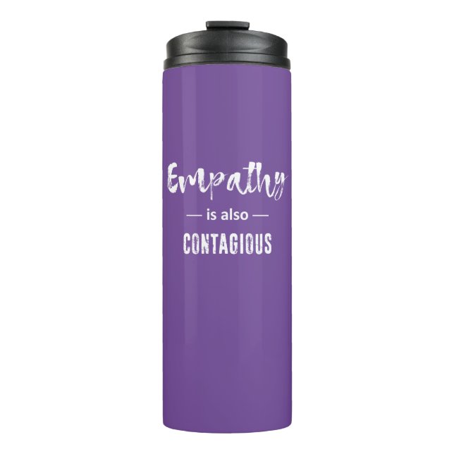 Empathy Is Also Contagious Thermal Tumbler (Front)
