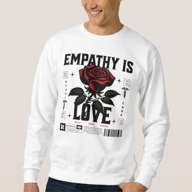 Empathy is Love  Sweatshirt (Front)