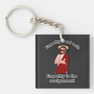 Empathy is the assignment! keychain