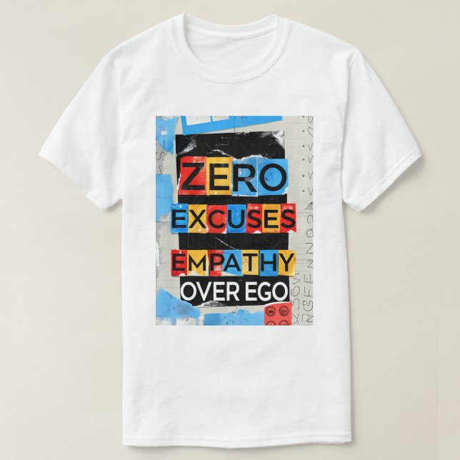 Empathy Over Ego Zero Excusent Unisex T-Shirt (Design devant)