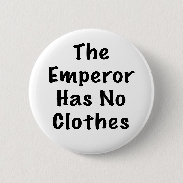 Emperor Has No Clothes 2 Inch Round Button (Front)