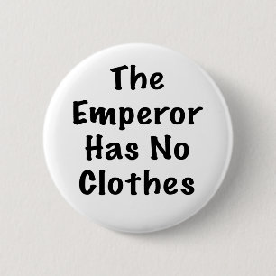 Emperor Has No Clothes 2 Inch Round Button