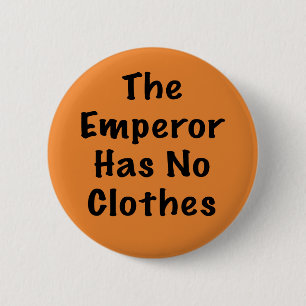 Emperor Has No Clothes 2 Inch Round Button