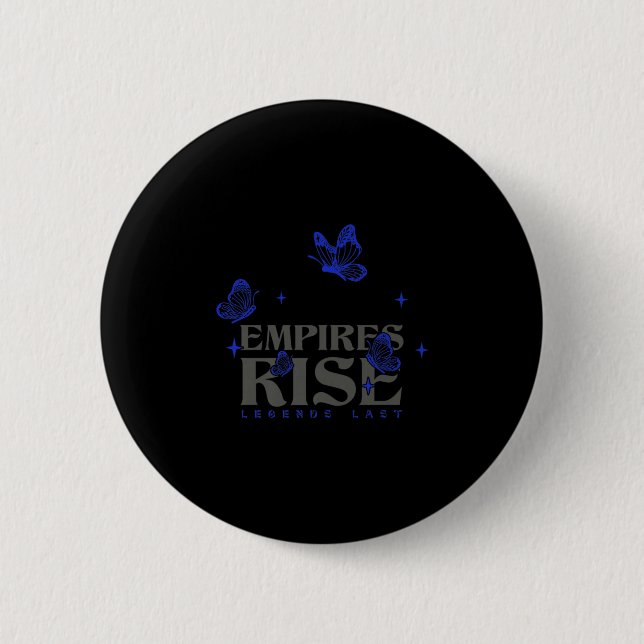Empires Rise Legend Last Inspirational Butterfly Q 2 Inch Round Button (Front)