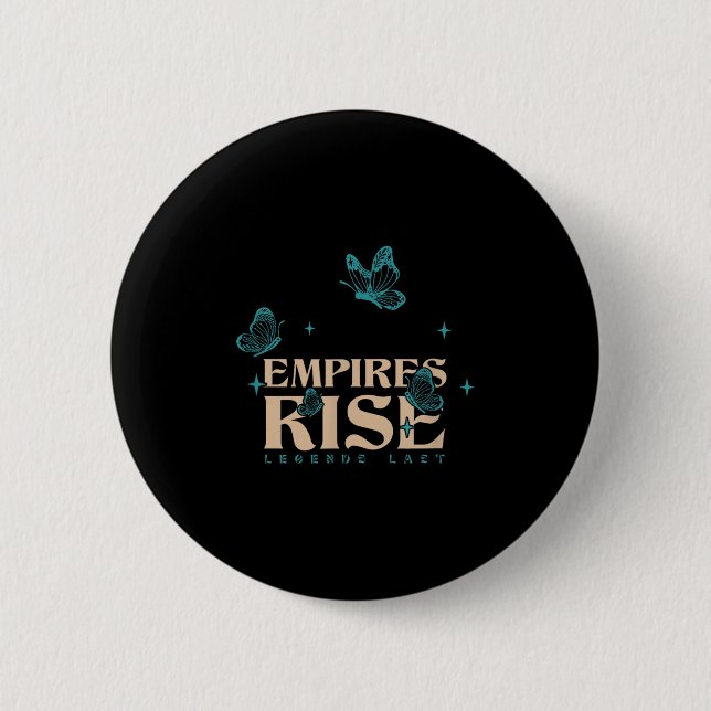 Empires Rise Legend Last Inspirational Butterfly Q 2 Inch Round Button (Front)