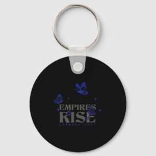 Empires Rise Legend Last Inspirational Butterfly Q Keychain