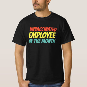 Employé Non vacciné Du Mois T-Shirt
