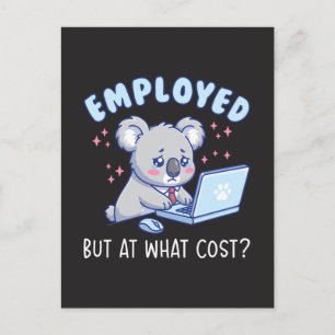 Employed But At What Cost Funny Office Work Humor Postcard