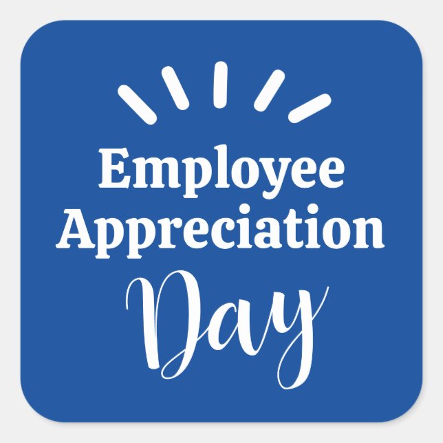 Employee Appreciation Day  Square Sticker (Front)