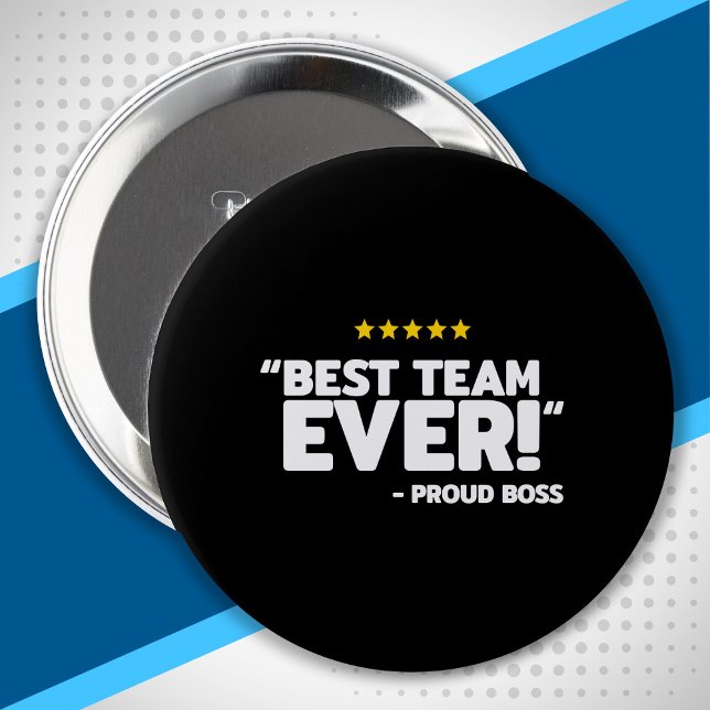 Employee Appreciation Gift - Proud Boss Best Team 4 Inch Round Button (Creator Uploaded)