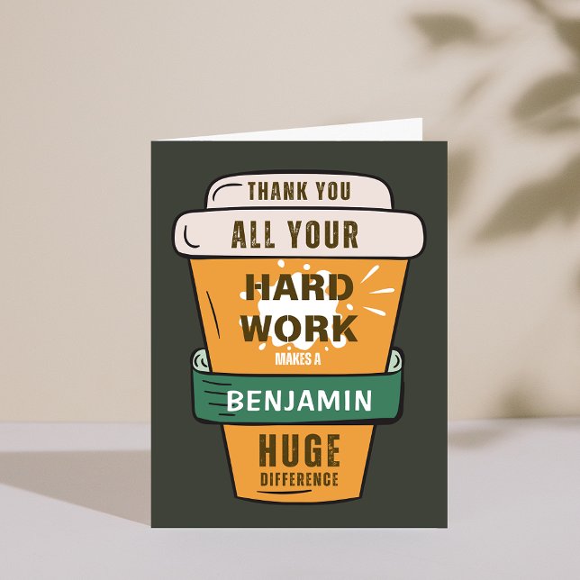 Employee Your HardWork Makes Huge Difference Card (Employee Your HardWork Makes Huge Difference Card)