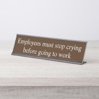 Employees Must Stop Crying before Going to Work
