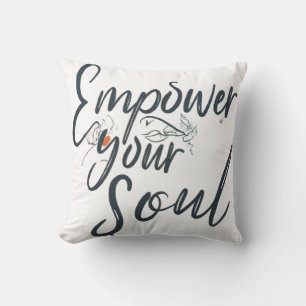 "Empower Your Soul - Motivational Throw Pillow