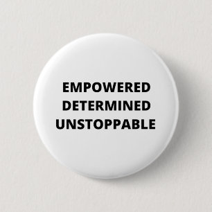 Empowered Determined Unstoppable Women 2 Inch Round Button