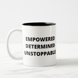 Empowered Determined Unstoppable Women Two-Tone Coffee Mug