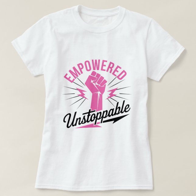 Empowered & Unstoppable: Trendy T-Shirt Design for (Design devant)