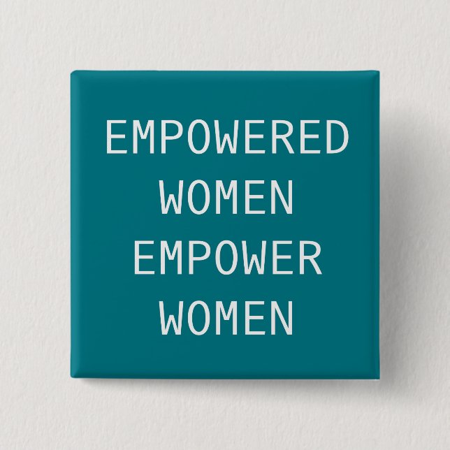 Empowered Women Empower Cool RBG 2 Inch Square Button (Front)