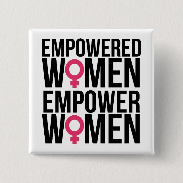 Empowered Women Empower Women 2 Inch Square Button (Front)
