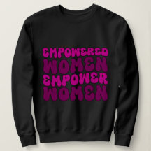 Empowered Women Empower Women Feminist