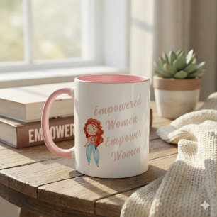 Empowered Women Empower Women Mug