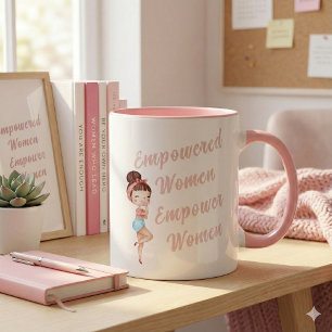 Empowered Women Empower Women Mug