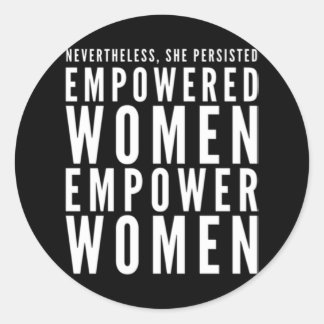 Empowered Women Empower Women Nevertheless She Per Classic Round Sticker