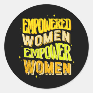 Empowered Women Empower Women Women's Day Classic Round Sticker