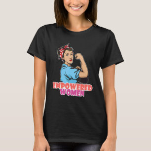 Empowered Women Feminist Women Empowerment_1 T-Shirt