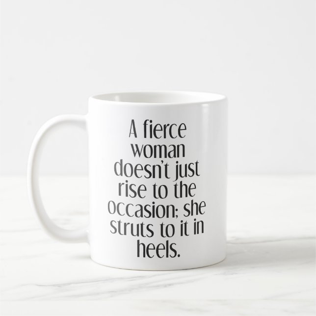 Empowering Fierce Woman Strong Confidence Quote Coffee Mug (Left)