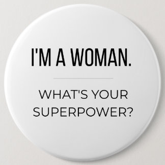 Empowering Gift for Women 6 Inch Round Button
