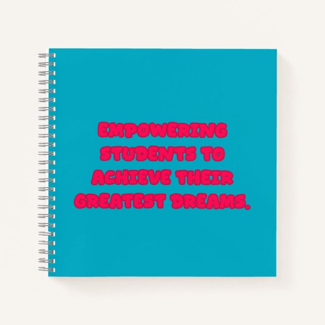 Empowering Students To Achieve Greatest Dreams Notebook (Front)