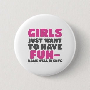 Empowerment Girls Want To Have Fundamental Rights 2 Inch Round Button