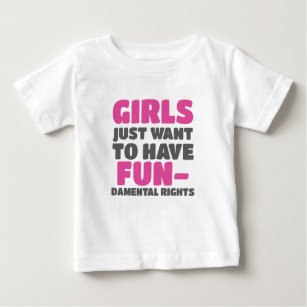Empowerment Girls Want To Have Fundamental Rights Baby T-Shirt