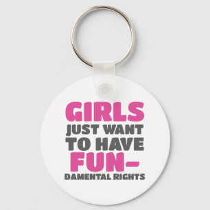 Empowerment Girls Want To Have Fundamental Rights Keychain