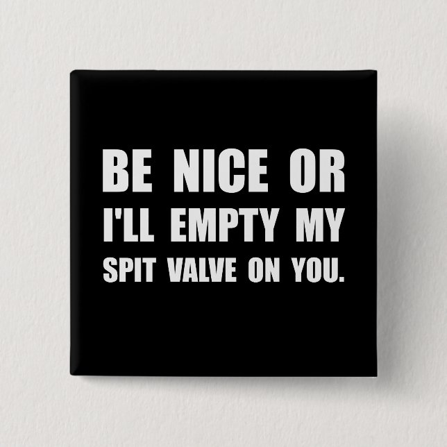 Empty My Spit Valve 2 Inch Square Button (Front)