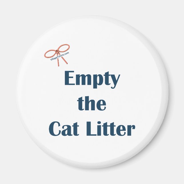 Empty The Cat Litter Reminders Magnet (Front)