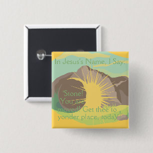 Empty Tomb I In Jesus' Name I Stone! Yonder Place! 2 Inch Square Button
