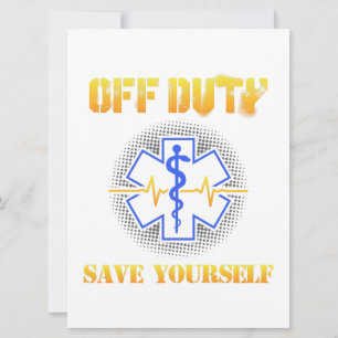 EMS Off Duty Save Yourself Paramedic Rescue Funny The Date