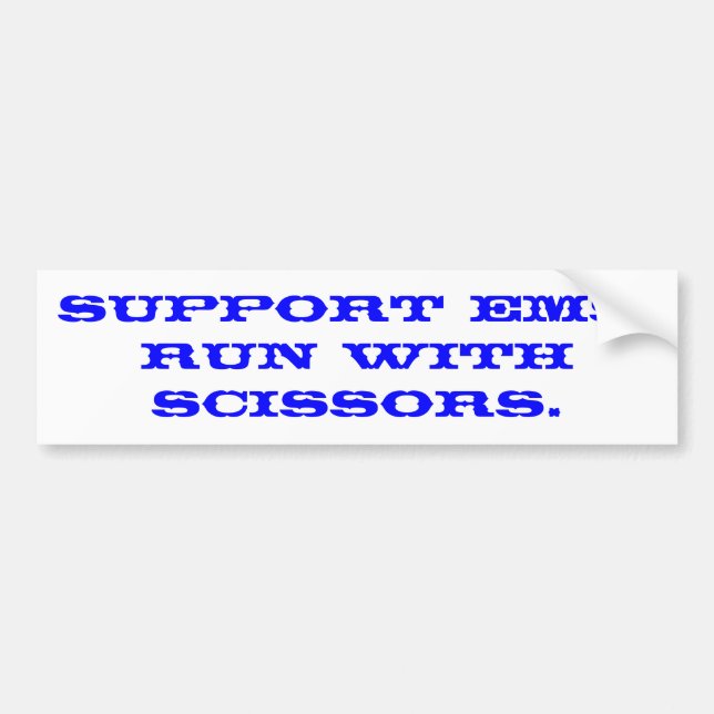 EMS Run With Scissors Bumper Sticker (Front)