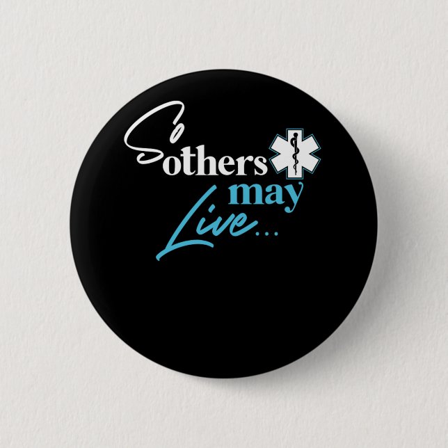 Ems So Others May Live  2 Inch Round Button (Front)