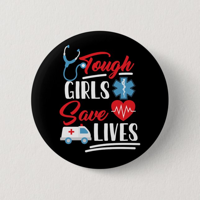 Ems Tough Girls Save Lifes  2 Inch Round Button (Front)