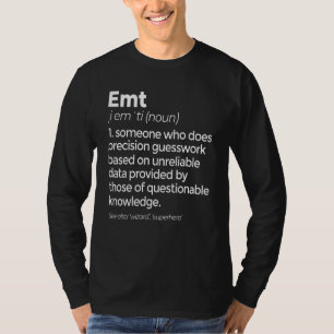 Emt Definition Funny Ems Emergency Medical Technic T-Shirt