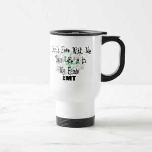 EMT "Don't F--- With Me" Funny T-shirts/Gifts Travel Mug
