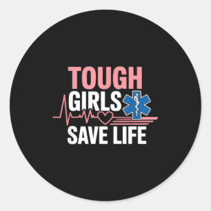 Emt Ems Paramedic Amr Girl Female Tough Girls Save Classic Round Sticker