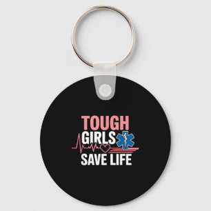 Emt Ems Paramedic Amr Girl Female Tough Girls Save Keychain