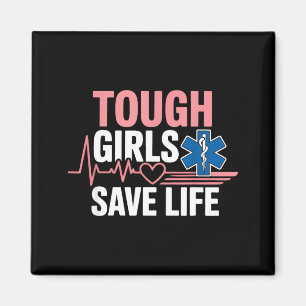 Emt Ems Paramedic Amr Girl Female Tough Girls Save Magnet