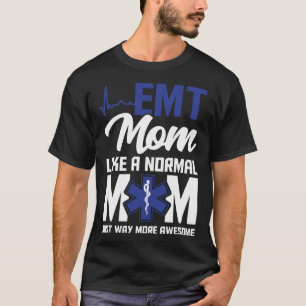 EMT Mom Emergency Medical Technician Paramedic Mot T-Shirt